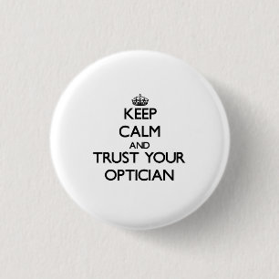 Keep Calm and Trust Your Optician 3 Cm Round Badge