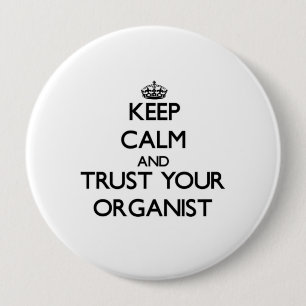 Keep Calm and Trust Your Organist 10 Cm Round Badge