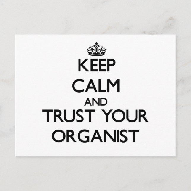 Keep Calm and Trust Your Organist Postcard (Front)