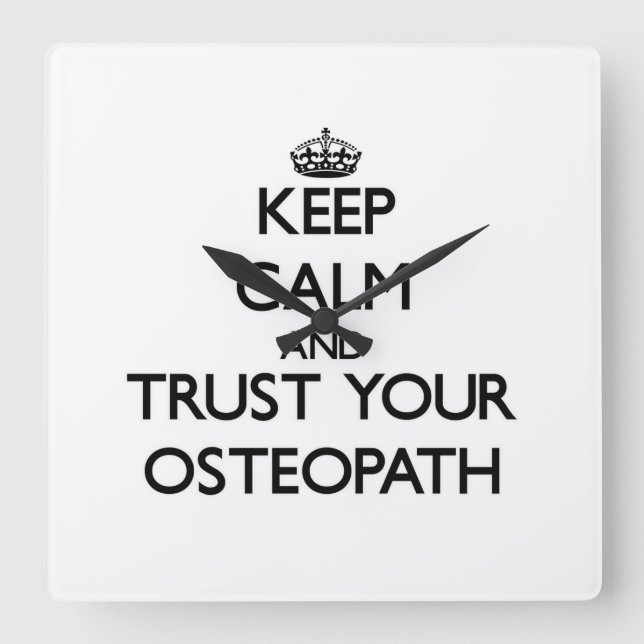 Keep Calm and Trust Your Osteopath Square Wall Clock (Front)