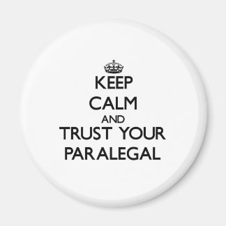 Keep Calm and Trust Your Paralegal Magnet