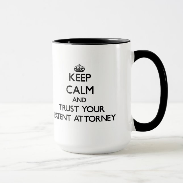 Keep Calm and Trust Your Patent Attorney Mug (Right)