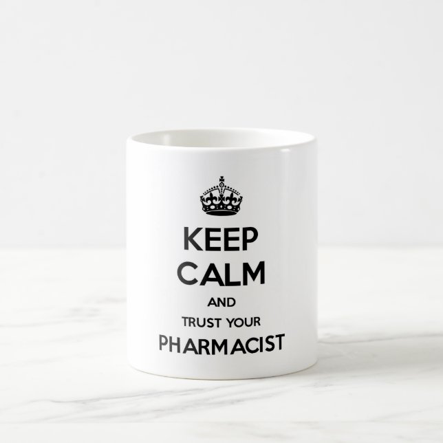 Keep Calm and Trust Your Pharmacist Coffee Mug (Center)