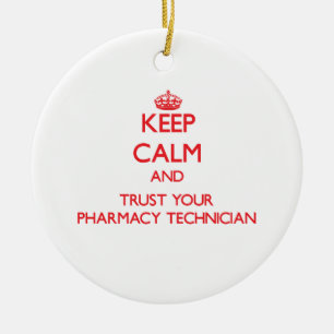 Keep Calm and Trust Your Pharmacy Technician Ceramic Tree Decoration