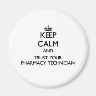 Keep Calm and Trust Your Pharmacy Technician Magnet