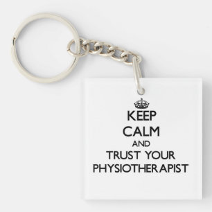 Keep Calm and Trust Your Physioarapist Key Ring