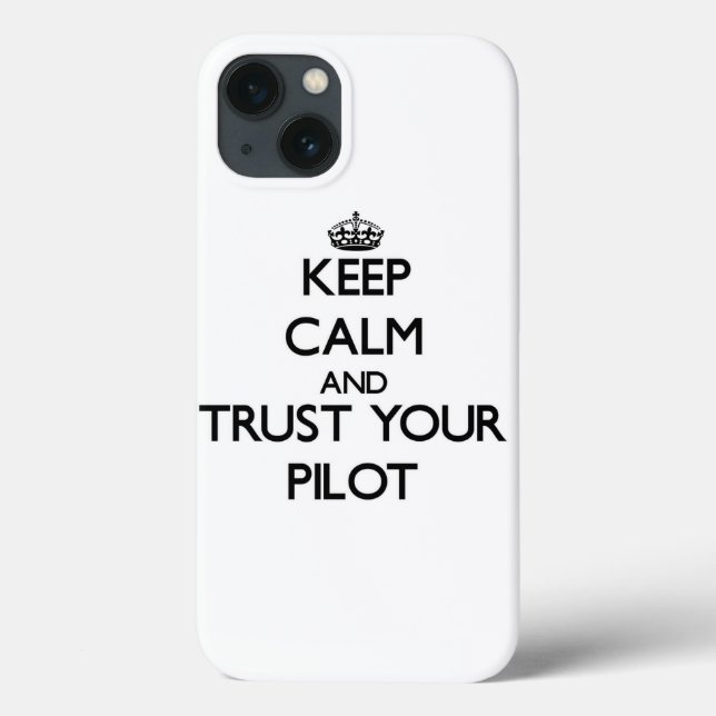 Keep Calm and Trust Your Pilot Case-Mate iPhone Case (Back)