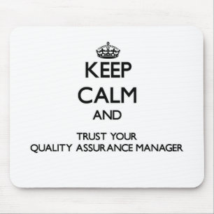 Keep Calm and Trust Your Quality Assurance Manager Mouse Mat