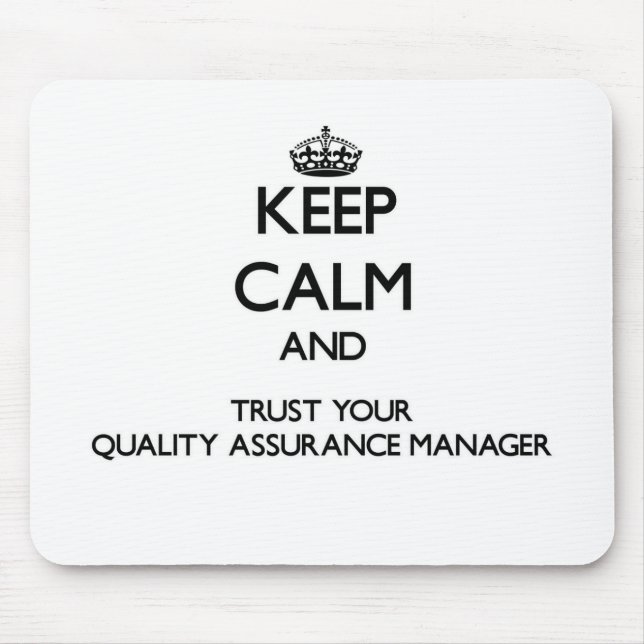 Keep Calm and Trust Your Quality Assurance Manager Mouse Mat (Front)