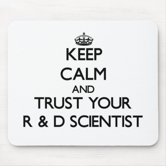 Keep Calm and Trust Your R & D Scientist Mouse Mat (Front)