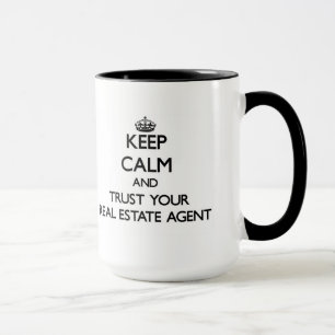 Keep Calm and Trust Your Real Estate Agent Mug
