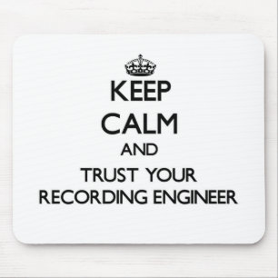 Keep Calm and Trust Your Recording Engineer Mouse Mat