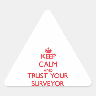 Keep Calm and trust your Surveyor Triangle Sticker