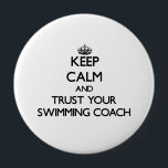 Keep Calm and Trust Your Swimming Coach 10 Cm Round Badge<br><div class="desc">Use the search tool at my store to find other Swimming Coach merchandise. Keep Calm and Trust Your Swimming Coach products available on tshirts, sweatshirts, kids shirts, infant onsies, stickers, magnets, and much more Swimming Coach clothing fully customisable to your specifications. If you like what you see, please link to...</div>