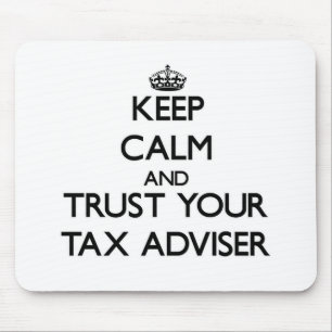 Keep Calm and Trust Your Tax Adviser Mouse Mat