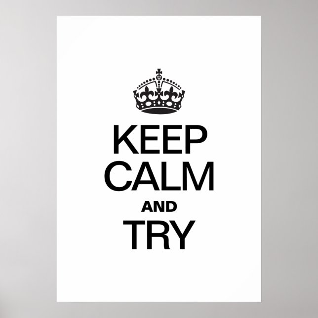 KEEP CALM AND TRY POSTER (Front)