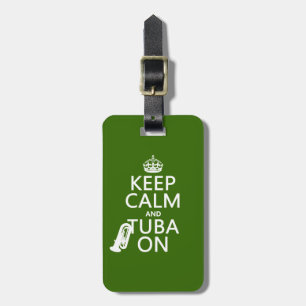 Keep Calm and Tuba On (any background colour) Luggage Tag