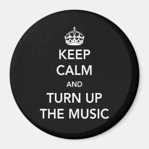Keep Calm and Turn Up the Music Magnet