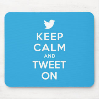 Keep Calm and Tweet On Mouse Mat