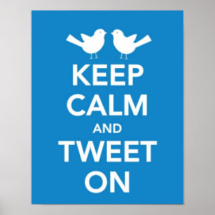 Keep Calm and Tweet On print