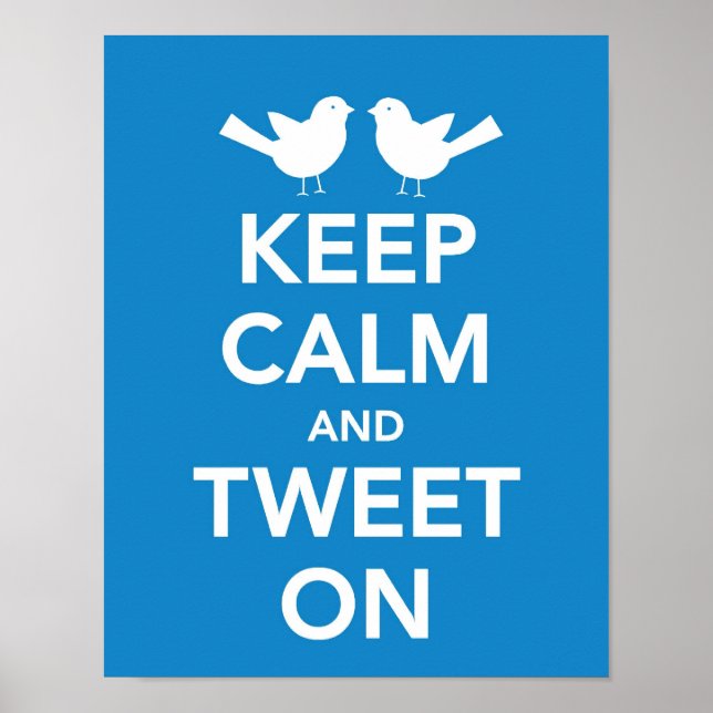 Keep Calm and Tweet On print (Front)