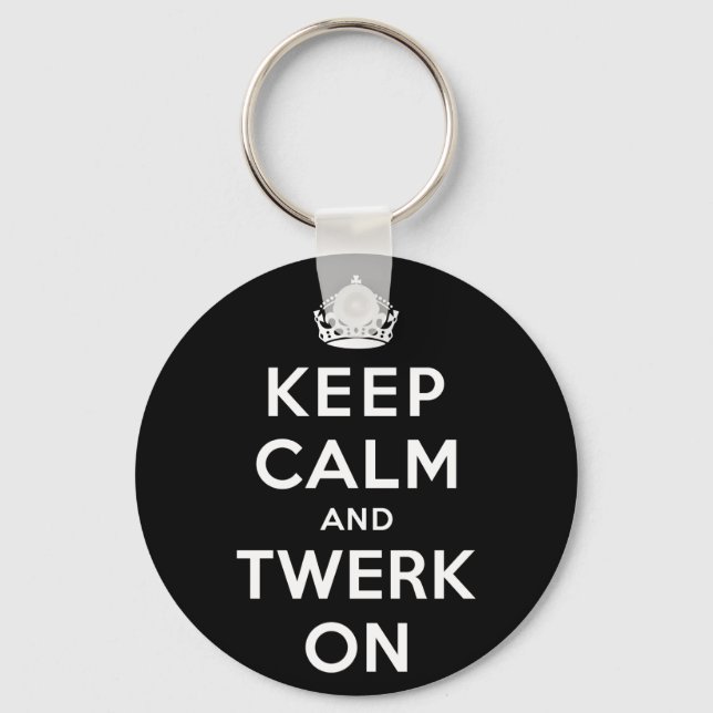 Keep Calm and Twerk On Key Ring (Front)