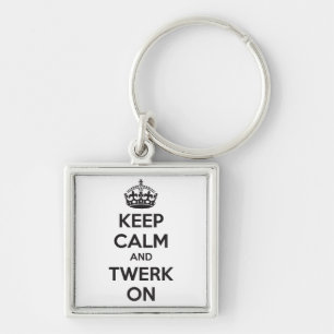 Keep Calm and Twerk On Key Ring