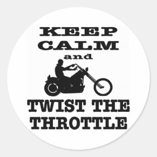 Keep Calm And Twist The Throttle Biker Classic Round Sticker