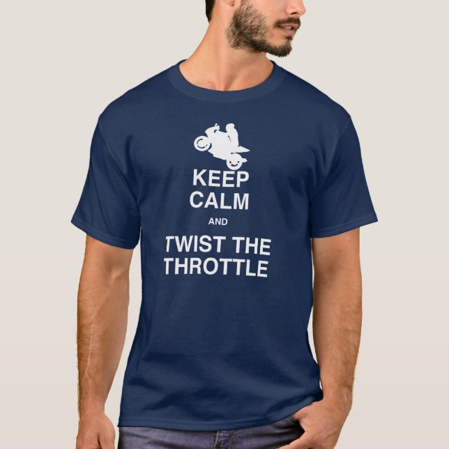 Keep Calm and Twist the Throttle - Sport/Street T-Shirt (Front)