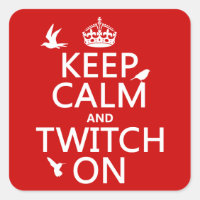 Keep Calm and Twitch On (any background colour)
