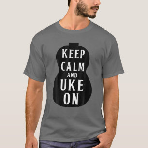 Keep Calm And Uke On - Design For Stoic Ukulele Pl T-Shirt