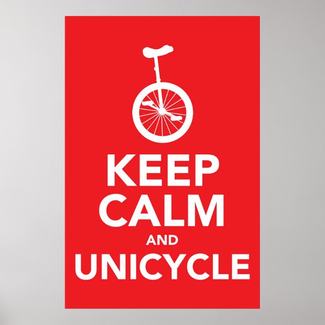 Keep Calm and Unicycle Poster (Front)