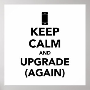 Keep Calm and Upgrade Again Poster