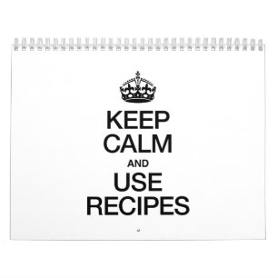 KEEP CALM AND USE RECIPES CALENDAR