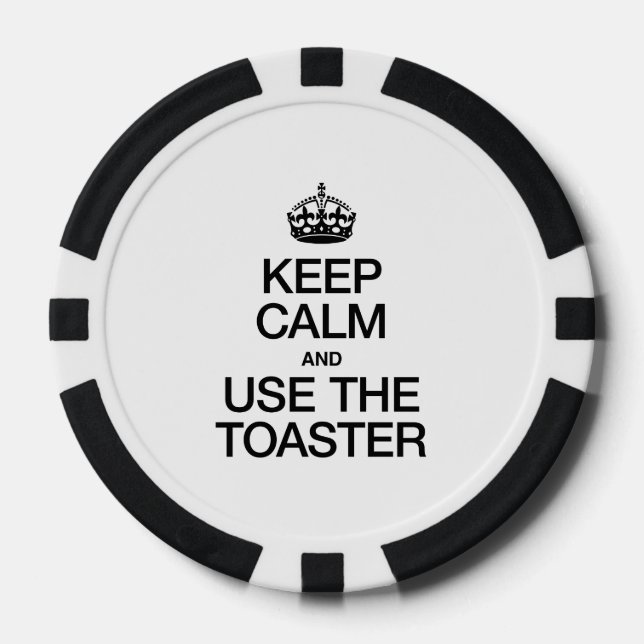 KEEP CALM AND USE THE TOASTER POKER CHIPS (Front)