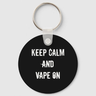 Keep Calm and Vape On Key Ring