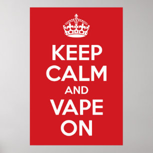 Keep Calm and Vape On Poster Print