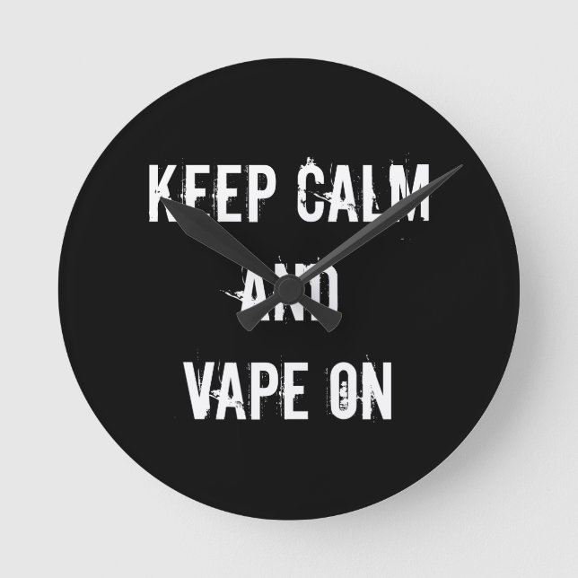 Keep Calm and Vape On Round Clock (Front)