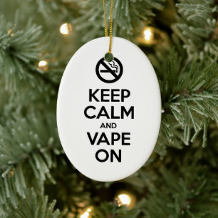 Keep Calm and Vape On ~ Self Motivational Ceramic Tree Decoration