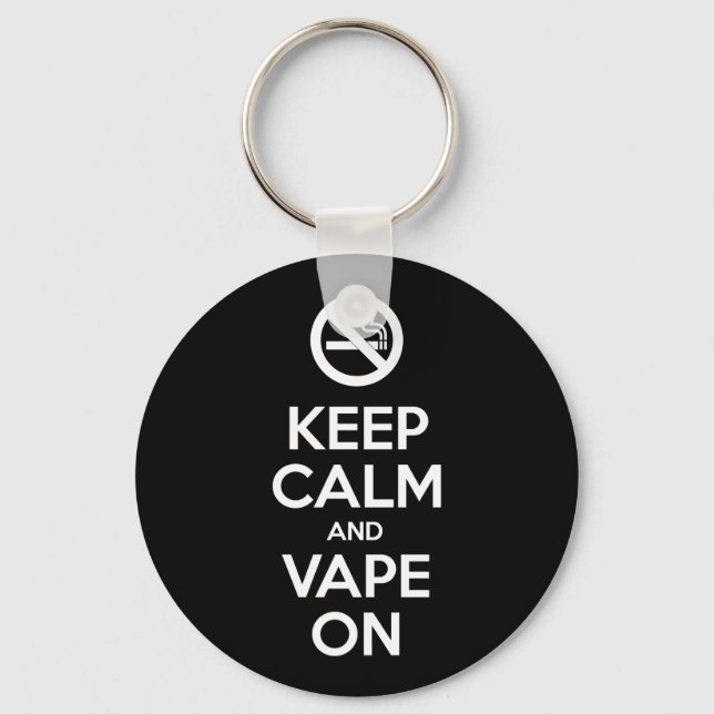Keep Calm and Vape On ~ Self Motivational Key Ring (Front)