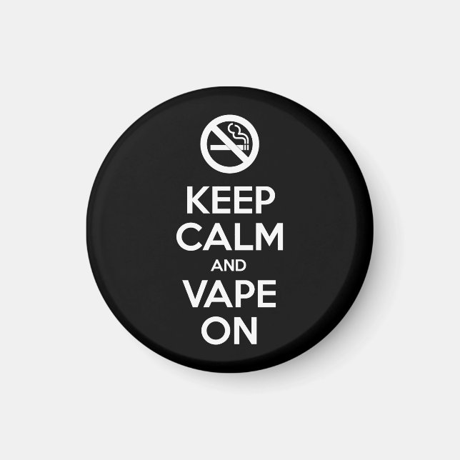 Keep Calm and Vape On ~ Self Motivational Magnet (Front)