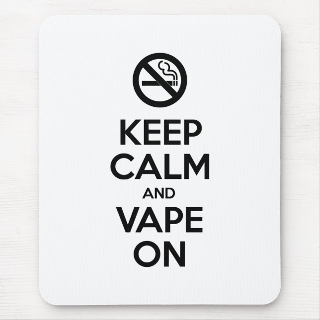 Keep Calm and Vape On ~ Self Motivational Mouse Mat (Front)