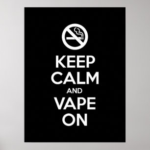 Keep Calm and Vape On ~ Self Motivational Poster