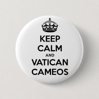 Keep Calm and Vatican Cameos 6 Cm Round Badge