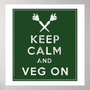 Keep Calm and Veg On Poster