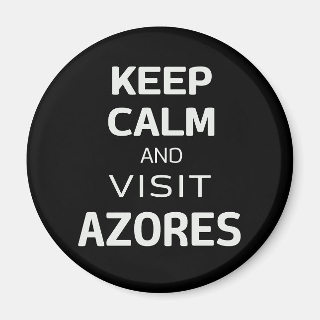 Keep calm and visit Azores Magnet (Front)