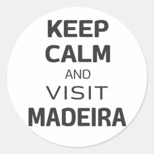 Keep calm and visit Madeira Classic Round Sticker