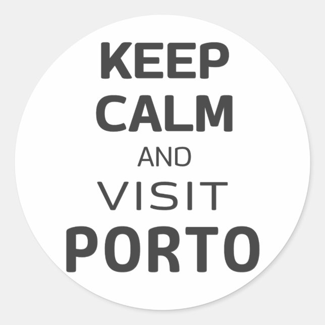 Keep calm and visit Porto Classic Round Sticker (Front)