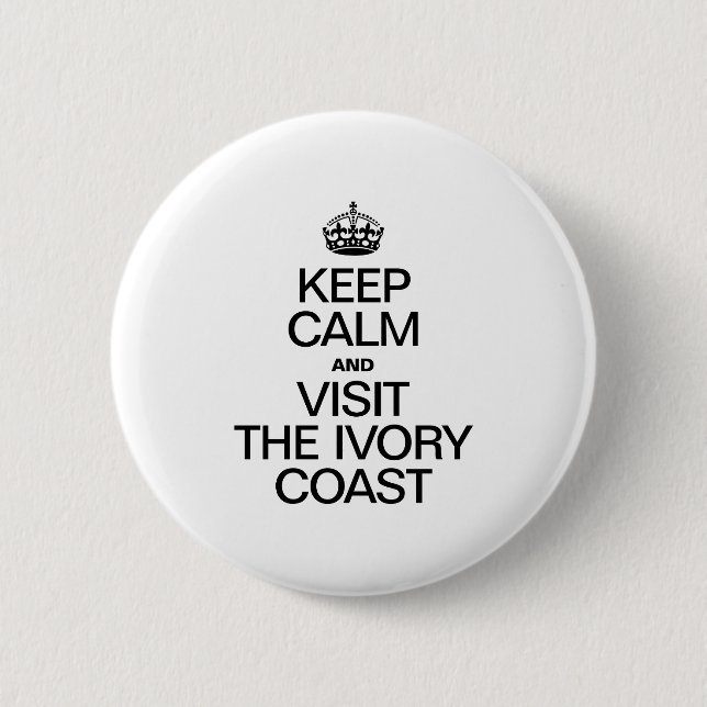 KEEP CALM AND VISIT THE IVORY COAST 6 CM ROUND BADGE (Front)
