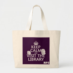 Keep Calm and Visit the Library - in any colour Large Tote Bag